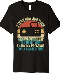 Every Now And Then I Leave My Room Funny Gamer Premium T-Shirt