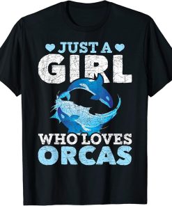 Just A Girl Who Loves Orcas Killer Whale Animal Lover Orca T-Shirt