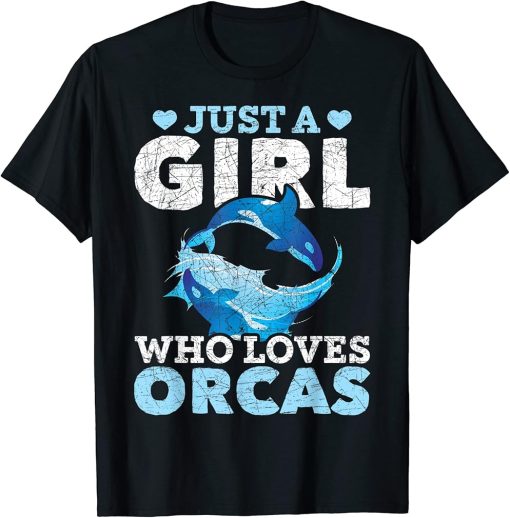 Just A Girl Who Loves Orcas Killer Whale Animal Lover Orca T-Shirt